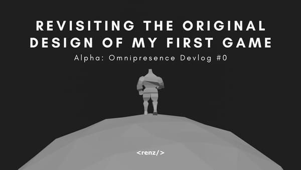 Revisiting the Original Design of My First Indie Game | Alpha: Omniprescene Devlog #0