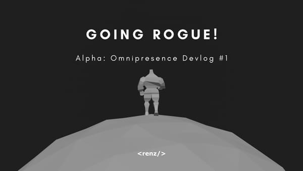 Going Rogue! | Alpha: Omnipresence Indie Game Devlog #1