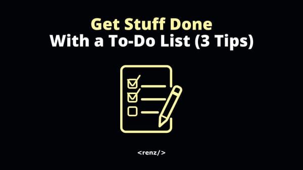 How to Actually Get Stuff Done with a To-Do List (3 Tips)